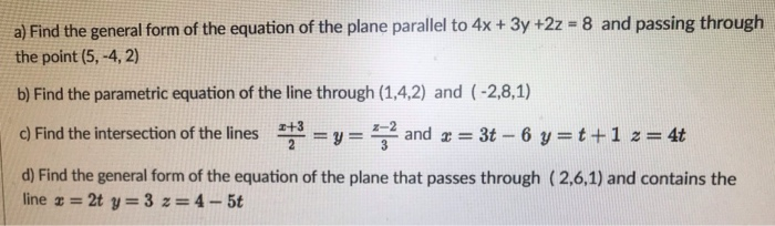 Solved a) Find the general form of the equation of the plane | Chegg.com