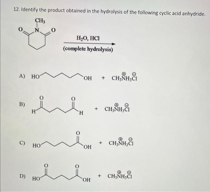 Solved 12. Identify the product obtained in the hydrolysis | Chegg.com