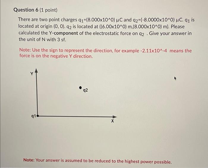 Solved Question 6 (1 point) There are two point charges | Chegg.com