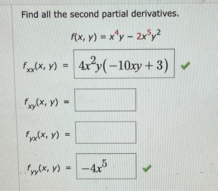 Find all the second partial derivatives. \[ \begin{array}{l} f(x, y)=x^{4} y-2 x^{5} y^{2} \\ f_{x x}(x, y)=4 x^{2} y(-10 x y