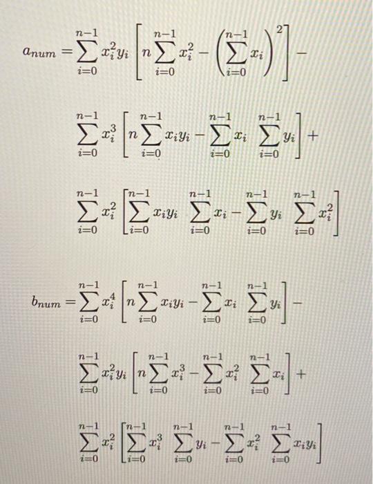 Solved anum=∑i=0n−1xi2yi[n∑i=0n−1xi2−(∑i=0n−1xi)2]∑i=0n−1xi3 | Chegg.com