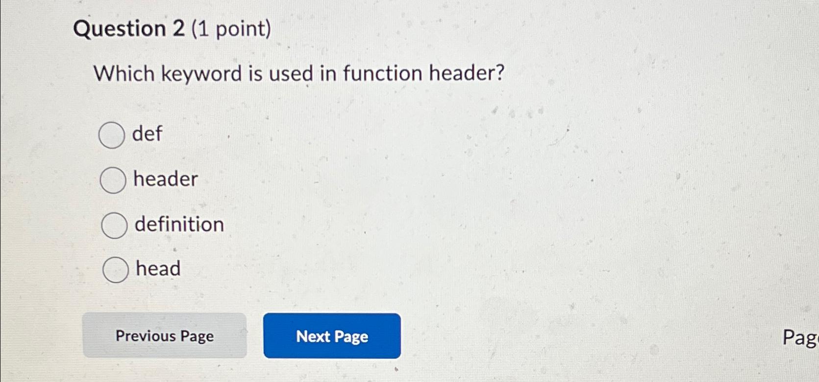 Solved Question 2 (1 ﻿point)Which keyword is used in | Chegg.com