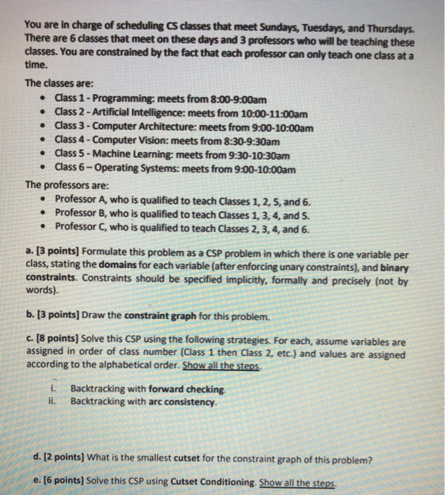 Solved You are in charge of scheduling CS classes that meet