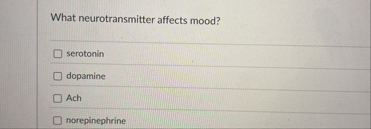 Solved What Neurotransmitter Affects Chegg