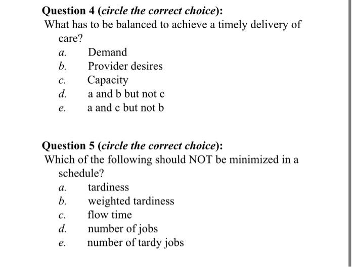 Solved Question 4 (circle the correct choice) What has to