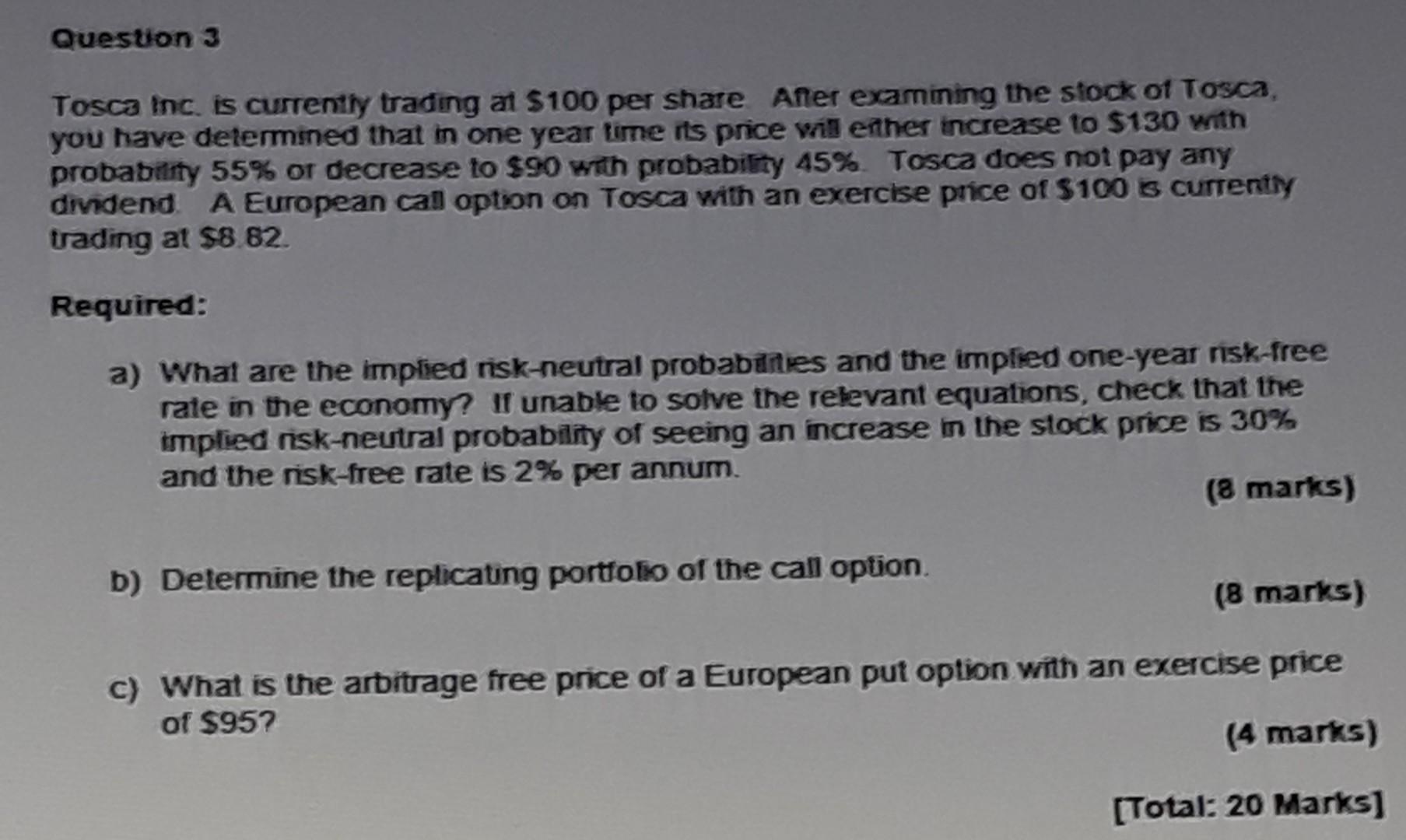 Solved Question 3 Tosca Inc. is currently trading at $100 | Chegg.com