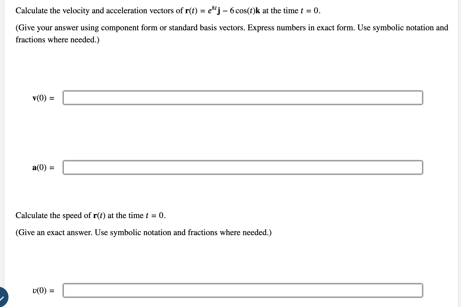 Solved Calculate the velocity and acceleration vectors | Chegg.com