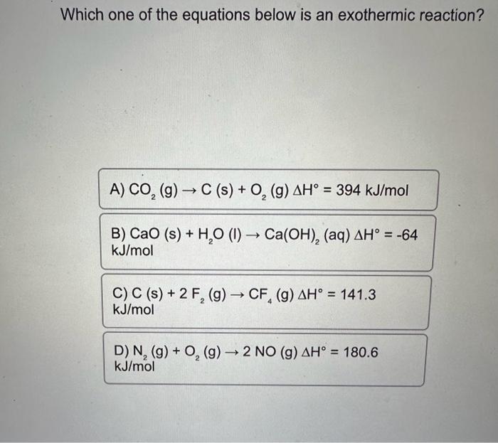 Solved Which One Of The Equations Below Is An Exothermic | Chegg.com