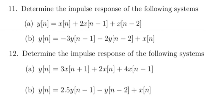 Solved 11. Determine The Impulse Response Of The Following | Chegg.com