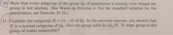 Solved 10. Show that every subgroup of the group Qs of | Chegg.com