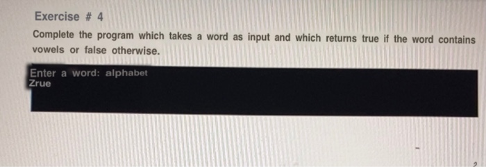 Solved Exercise # 4 Complete the program which takes a word | Chegg.com