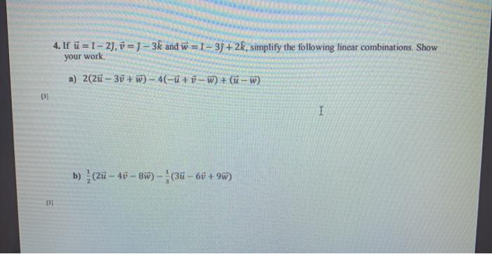 Solved 4 If U 1 2 1 3k And W 1 3 2r Simplify T Chegg Com