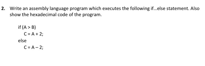 Solved 2. Write an assembly language program which executes | Chegg.com
