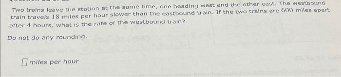 Solved Two Trains Leave The Station At The Same Time, One | Chegg.com