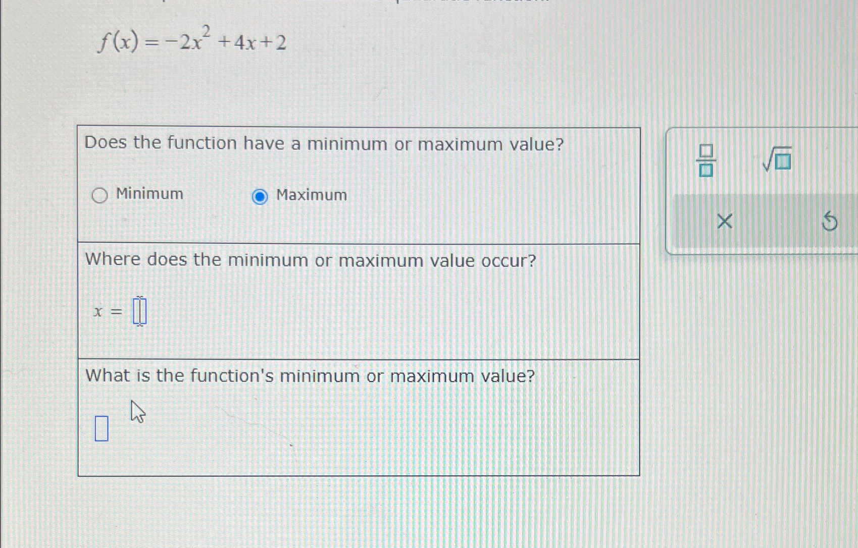 Solved f(x)=-2x2+4x+2Does the function have a minimum or | Chegg.com