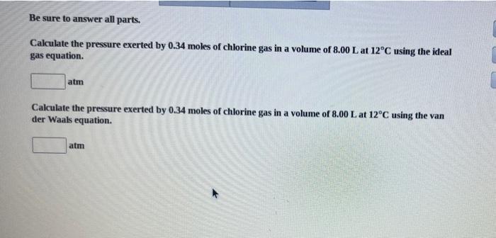 Solved Be Sure To Answer All Parts. Calculate The Pressure | Chegg.com