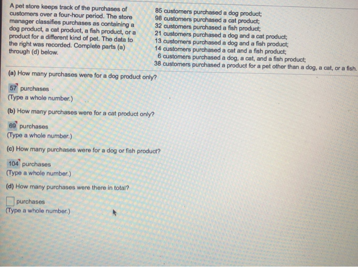 Solved A pet store keeps track of the purchases of 85