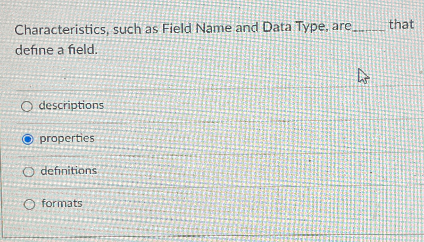 Solved Characteristics, such as Field Name and Data Type, | Chegg.com