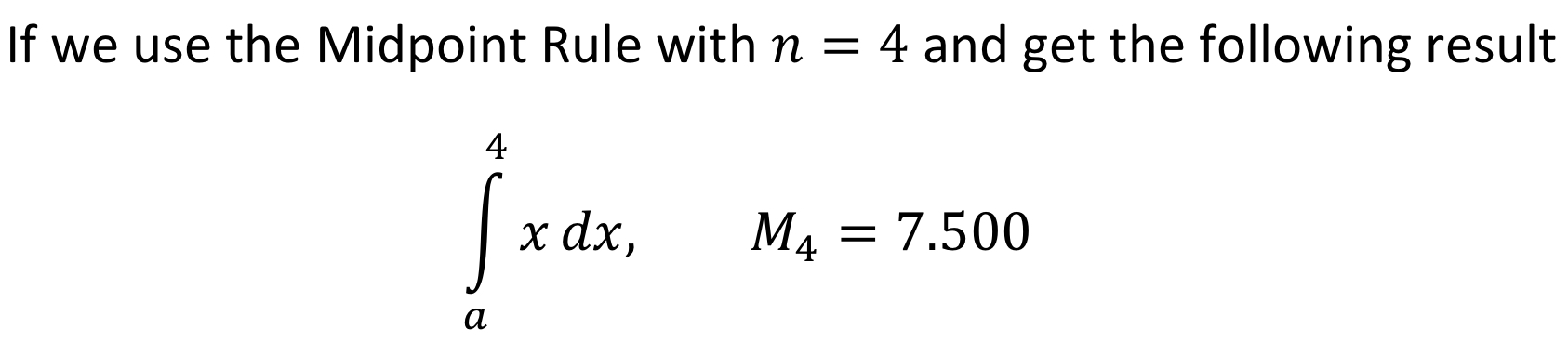 Solved If we use the Midpoint Rule with n=4 ﻿and get the | Chegg.com