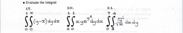 Evaluate the integral 19. 1 20. 11 21. 94 ? SS(y-2)dydz SS zyedydz SSE dedy (y