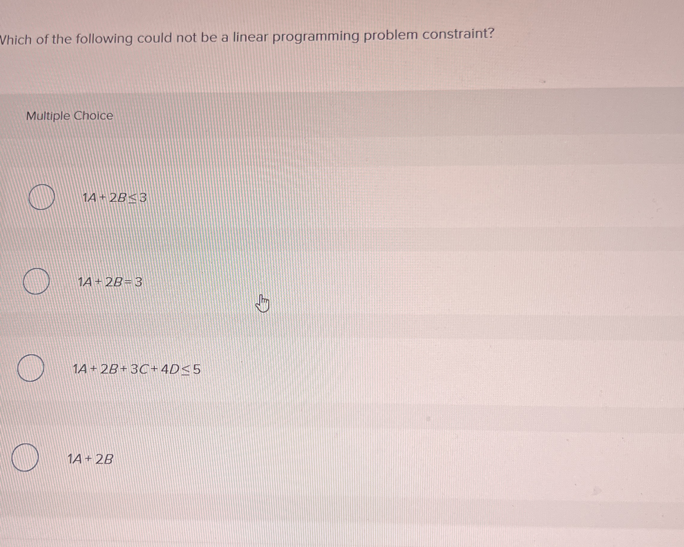 Solved Vhich Of The Following Could Not Be A Linear Progr