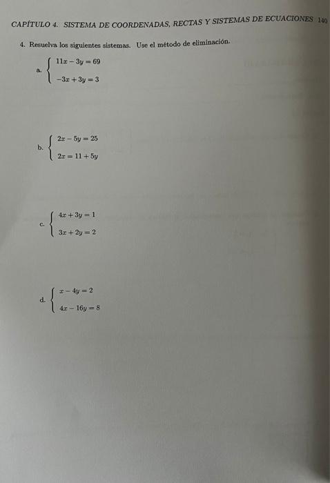 CAPITULO 4. SISTEMA DE COORDENADAS, RECTAS Y SISTEMAS DE ECUACIONES I30 4. Resuelva los siguientes sistemas. Uso el metodo de