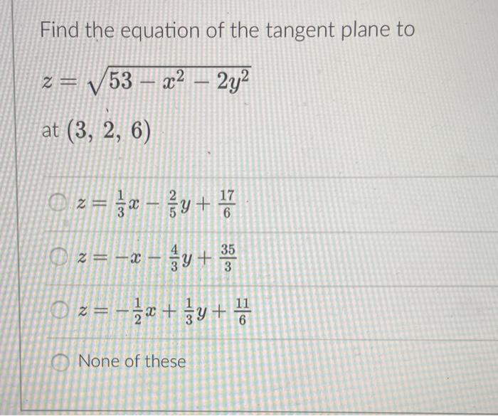 Solved Find The Equation Of The Tangent Plane To Z 53−x2−2y2