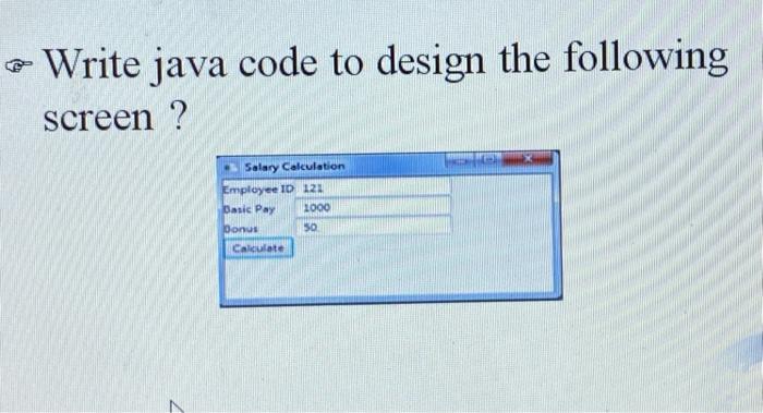 Solved Write java code to design the following screen ? | Chegg.com