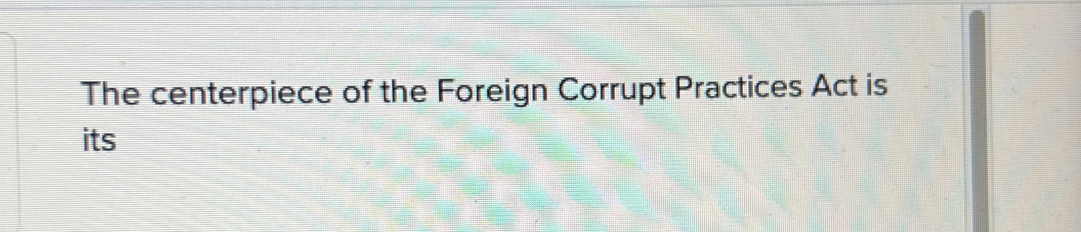 Solved The centerpiece of the Foreign Corrupt Practices Act | Chegg.com