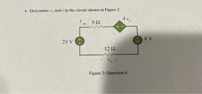 Solved 4. Determine and in the circuit shown in Figure 2. 4 | Chegg.com
