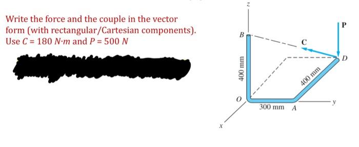 Solved Write the force and the couple in the vector form | Chegg.com