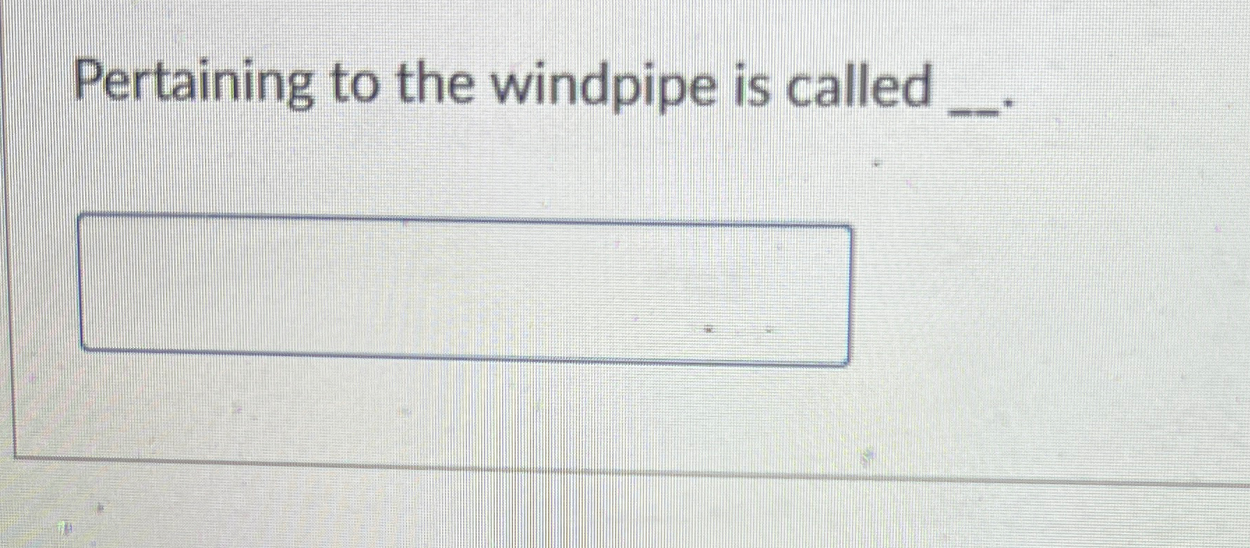 Solved Pertaining to the windpipe is called | Chegg.com