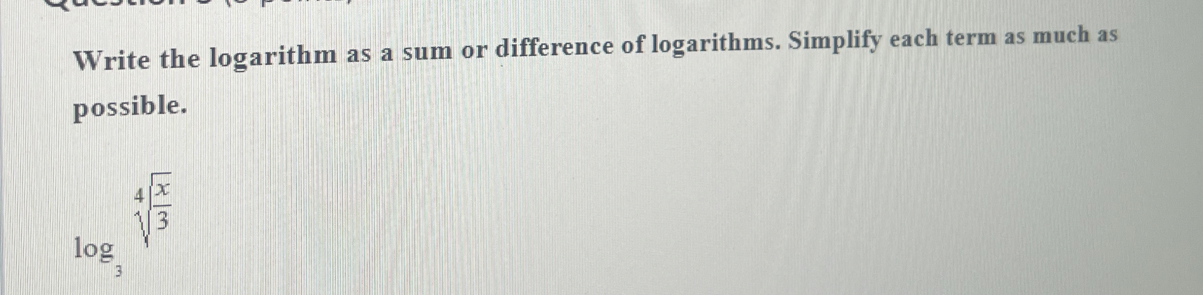 Solved Write the logarithm as a sum or difference of | Chegg.com