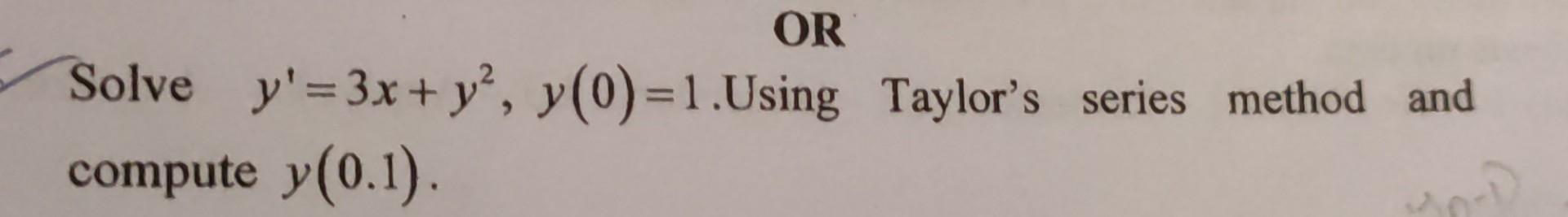 solved-or-solve-y-3x-y2-y-0-1-using-taylor-s-series-chegg