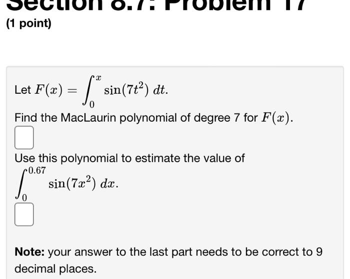 Solved 1 Point Let F X ∫0xsin 7t2 Dt Find The Maclaurin