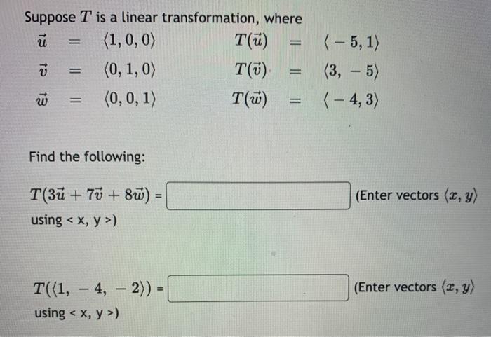 Solved Suppose T Is A Linear Transformation Where U 1 0 Chegg Com