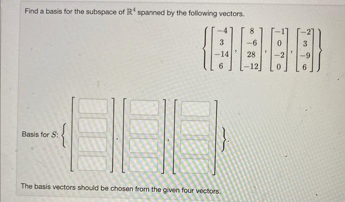Solved Find a basis for the subspace of Rª spanned by the | Chegg.com