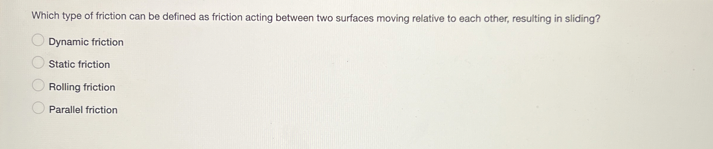 Which type of friction can be defined as friction | Chegg.com