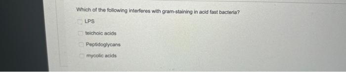 Solved Which of the following interferes with gram-staining | Chegg.com