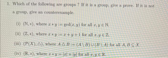Solved 1. Which of the following are groups? If it is a | Chegg.com