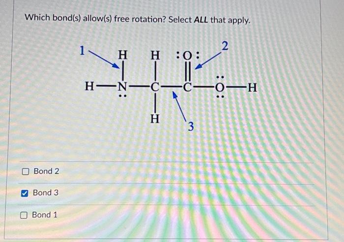 Solved Which bond(s) allow(s) free rotation? Select ALL that | Chegg.com