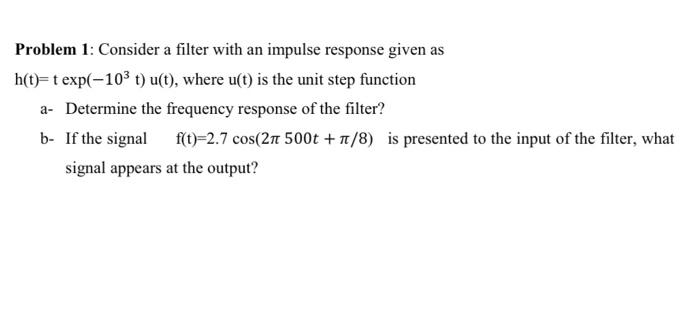 Solved Problem 1: Consider a filter with an impulse response | Chegg.com