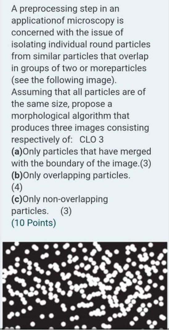 Solved A preprocessing step in an applicationof microscopy | Chegg.com