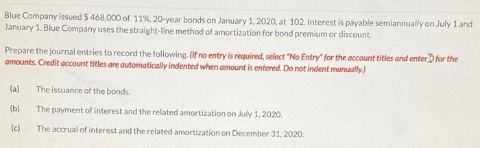 Solved Blue Company Issued $ 468,000 Of 11%, 20-year Bonds 