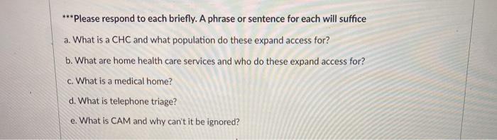***Please respond to each briefly. A phrase or sentence for each will suffice a. What is a CHC and what population do these e
