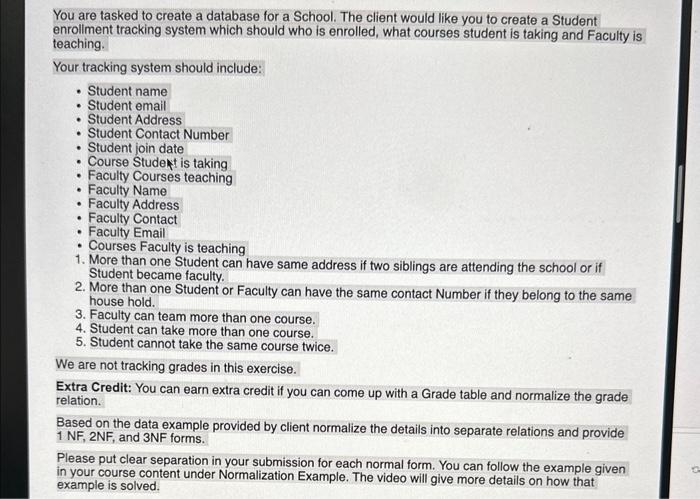 Solved You are tasked to create a database for a School. The | Chegg.com