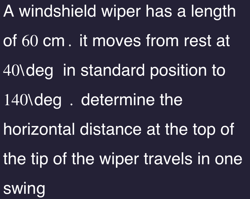 Solved A windshield wiper has a length of 60cm. ﻿it moves