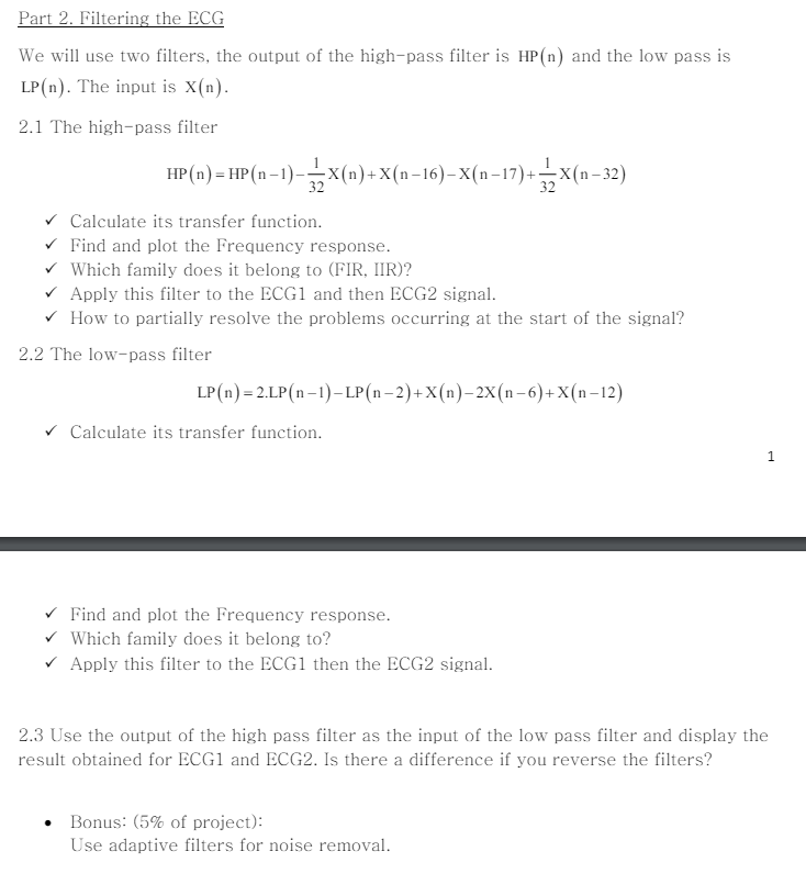 [Solved]: Part 2. Filtering the ECG We will use two filters