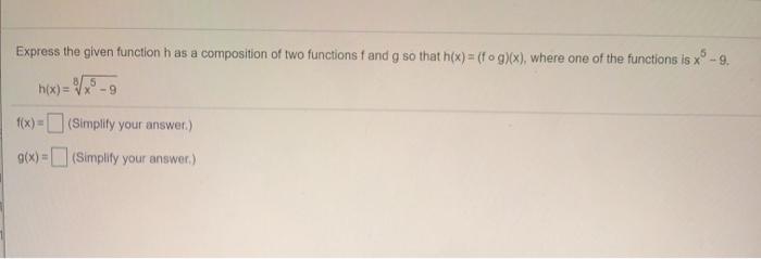 Solved Express the given function has a composition of two | Chegg.com