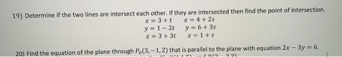Solved 19) Determine if the two lines are intersect each | Chegg.com